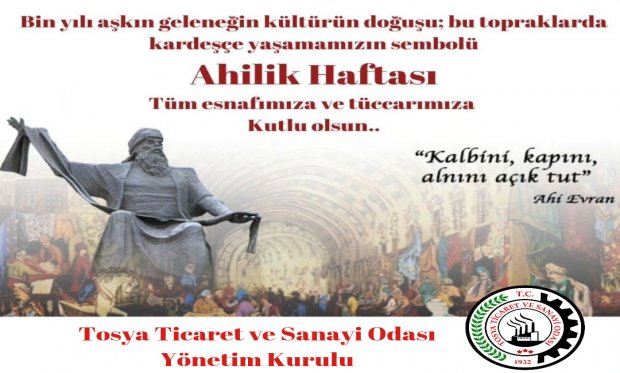 AHİLİK HAFTASI ESNAF VE TÜCCARIMIZA HAYIRLI OLSUN.